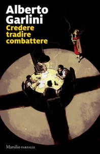 Credere tradire combattere - Librerie.coop
