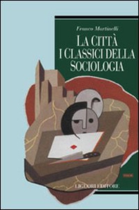 La città: i classici della sociologia - Librerie.coop La città: i classici della sociologia - Librerie.coop