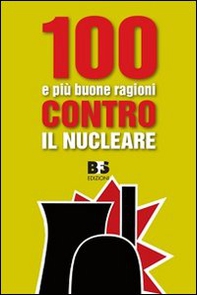 100 e più buone ragioni contro il nucleare - Librerie.coop