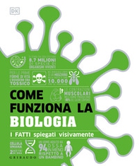 Come funziona la biologia. I fatti spiegati visivamente - Librerie.coop