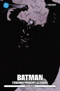 L'oscuro principe azzurro. Batman - Librerie.coop