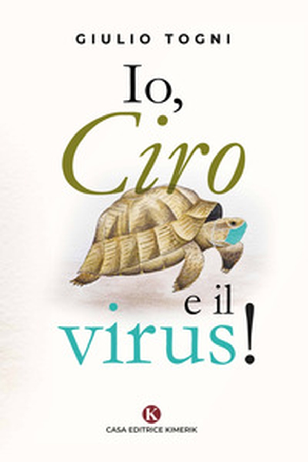 Io, Ciro e il virus! - Librerie.coop Io, Ciro e il virus! - Librerie.coop