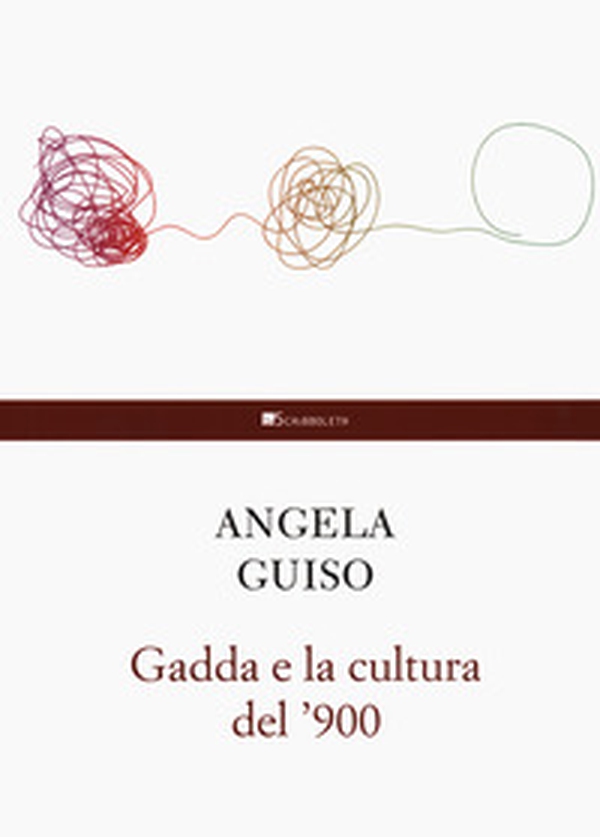 Gadda e la cultura del '900 - Librerie.coop Gadda e la cultura del '900 - Librerie.coop