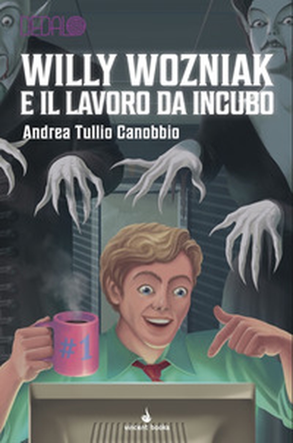 Willy Wozniak e il lavoro da incubo. Dedalo - Vol. 11 - Librerie.coop
