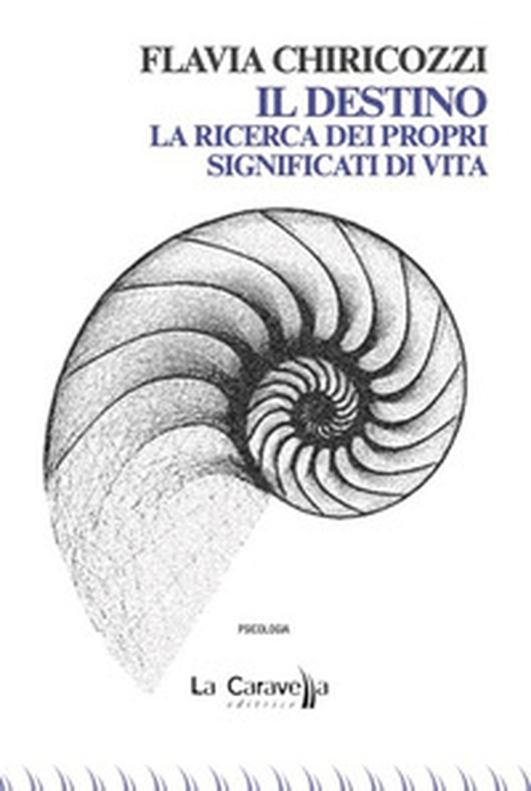 Il destino. La ricerca dei propri significati di vita - Librerie.coop Il destino. La ricerca dei propri significati di vita - Librerie.coop