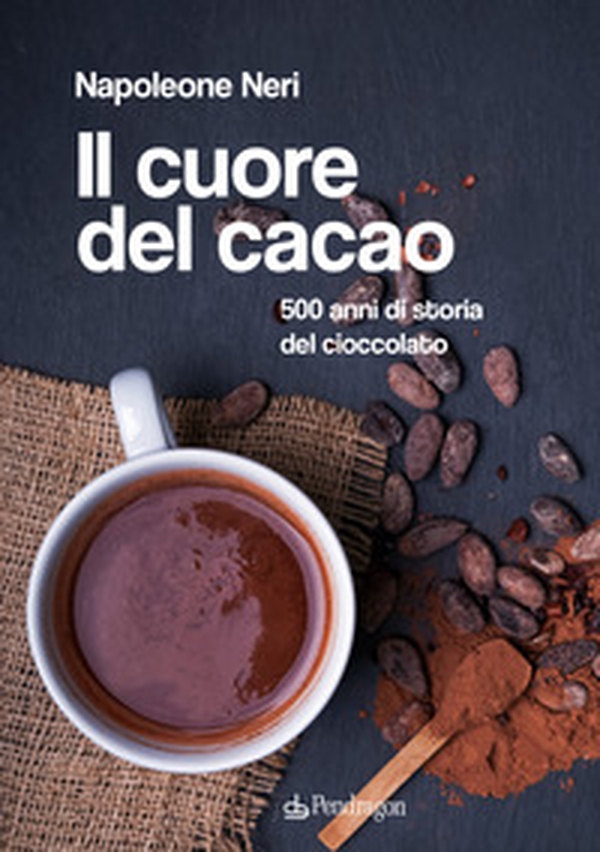 Il cuore del cacao. 500 anni di storia del cioccolato - Librerie.coop Il cuore del cacao. 500 anni di storia del cioccolato - Librerie.coop