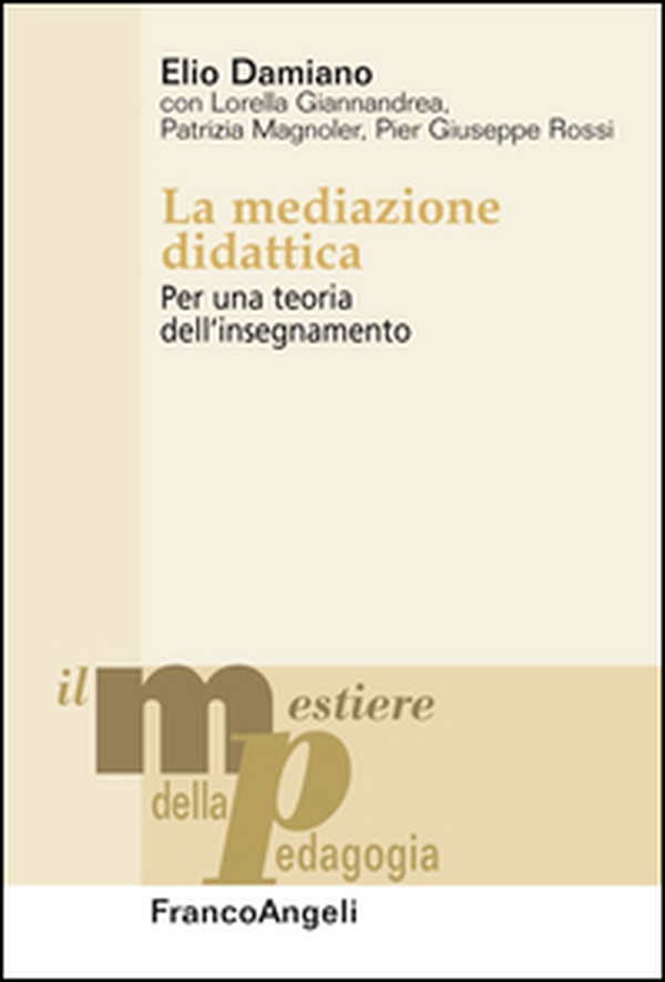 La mediazione didattica. Per una teoria dell'insegnamento - Librerie.coop La mediazione didattica. Per una teoria dell'insegnamento - Librerie.coop
