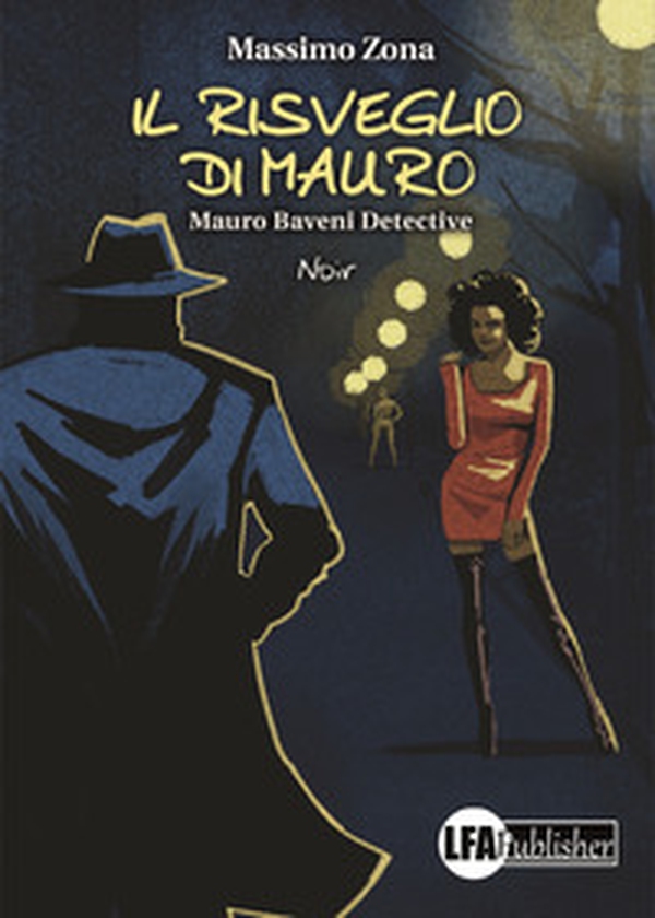 Il risveglio di Mauro. Mauro Baveni Detective - Librerie.coop Il risveglio di Mauro. Mauro Baveni Detective - Librerie.coop