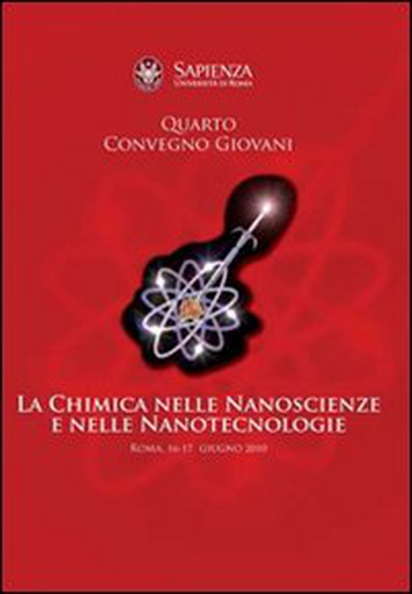 La chimica nelle nanoscienze e nelle nanotecnologie. Quarto convegno giovani - Librerie.coop La chimica nelle nanoscienze e nelle nanotecnologie. Quarto convegno giovani - Librerie.coop