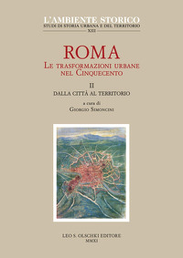 Roma. Le trasformazioni urbane nel Cinquecento - Vol. 2 - Librerie.coop Roma. Le trasformazioni urbane nel Cinquecento - Vol. 2 - Librerie.coop