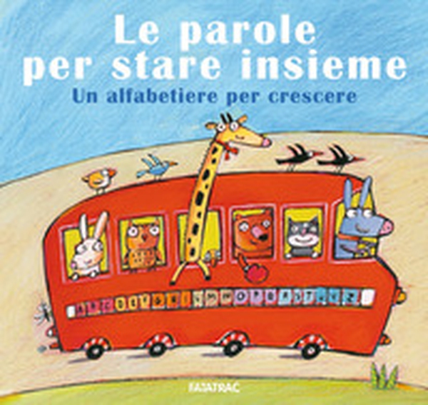 Le parole per stare insieme. Un alfabetiere per crescere - Librerie.coop Le parole per stare insieme. Un alfabetiere per crescere - Librerie.coop