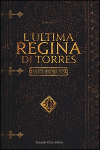 L'ultima regina di Torres - Librerie.coop L'ultima regina di Torres - Librerie.coop