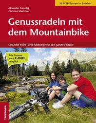 Genussradeln mit dem Mountainbike. Einfache MTB und Radwege für die ganze Familie - Librerie.coop