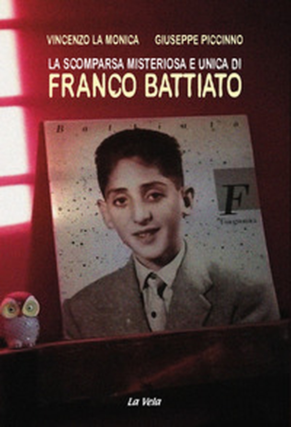 La scomparsa misteriosa e unica di Franco Battiato - Librerie.coop La scomparsa misteriosa e unica di Franco Battiato - Librerie.coop