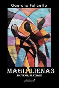 Magialiena3. Souvenir spaziale - Librerie.coop Magialiena3. Souvenir spaziale - Librerie.coop