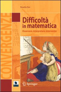 Difficoltà in matematica. Osservare, interpretare, intervenire - Librerie.coop