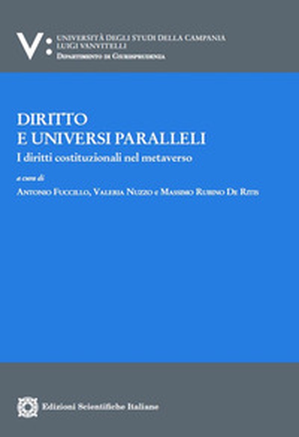 Diritto e universi paralleli. I diritti costituzionali nel metaverso - Librerie.coop Diritto e universi paralleli. I diritti costituzionali nel metaverso - Librerie.coop