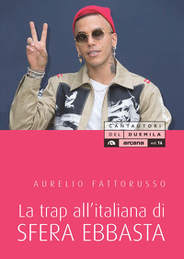 La trap all'italiana di Sfera Ebbasta - Librerie.coop La trap all'italiana di Sfera Ebbasta - Librerie.coop