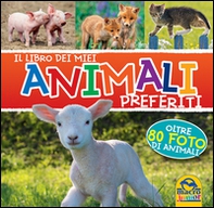 Il libro dei miei animali preferiti - Librerie.coop