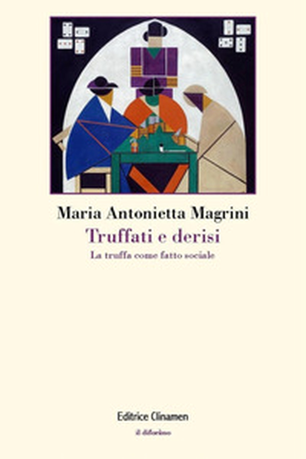Truffati e derisi. La truffa come fatto sociale - Librerie.coop Truffati e derisi. La truffa come fatto sociale - Librerie.coop