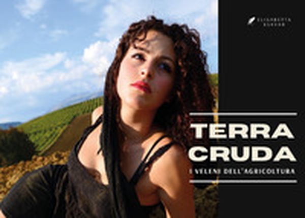 TerraCruda. I veleni dell'agricoltura - Librerie.coop