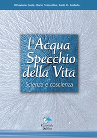 L'acqua specchio della vita. Scienza e coscienza - Librerie.coop