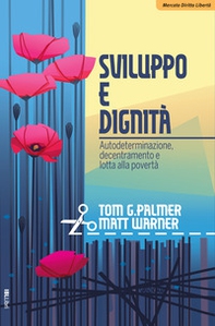 Sviluppo e dignità. Autodeterminazione, decentramento e lotta alla povertà - Librerie.coop