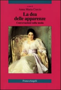 La dea delle apparenze. Conversazioni sulla moda - Librerie.coop