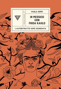 In Messico con Frida Kahlo. L'autoritratto come geografia - Librerie.coop In Messico con Frida Kahlo. L'autoritratto come geografia - Librerie.coop