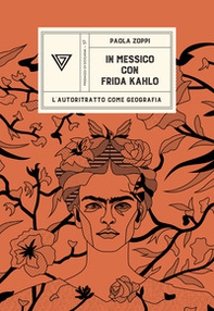 In Messico con Frida Kahlo. L'autoritratto come geografia - Librerie.coop