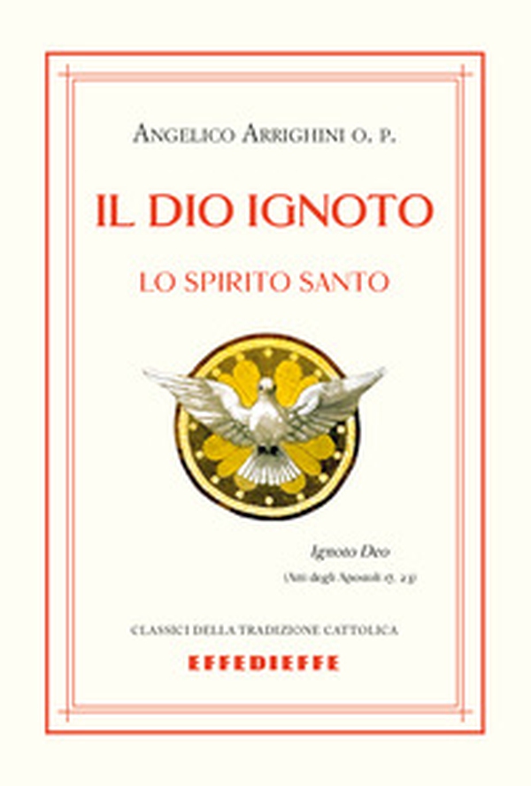 Il Dio ignoto. Lo Spirito Santo - Librerie.coop Il Dio ignoto. Lo Spirito Santo - Librerie.coop