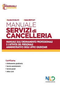 Manuale servizi di cancelleria. Manuale sull'ordinamento professionale e l'attività del personale amministrativo degli uffici giudiziari - Librerie.coop