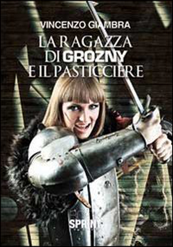 La ragazza di Grozny e il pasticciere - Librerie.coop La ragazza di Grozny e il pasticciere - Librerie.coop