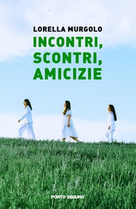 Incontri, scontri, amicizie - Librerie.coop
