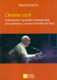 «Christus vivit». Exhortación apostólica postsinodal a los jóvenes y a todo el pueblo de Dios - Librerie.coop