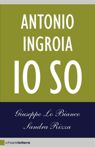Antonio Ingroia. Io so - Librerie.coop Antonio Ingroia. Io so - Librerie.coop