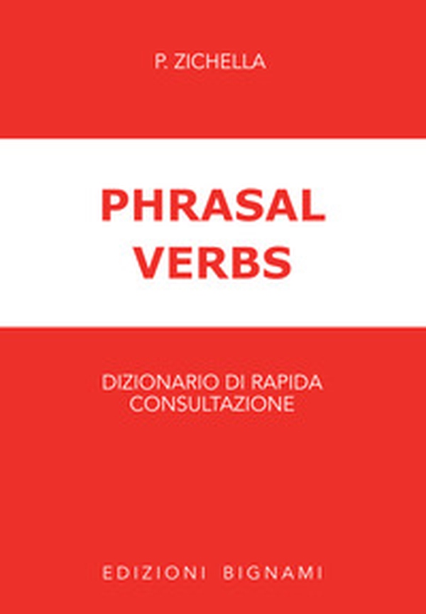 Phrasal verbs. Dizionario di rapida consultazione - Librerie.coop Phrasal verbs. Dizionario di rapida consultazione - Librerie.coop