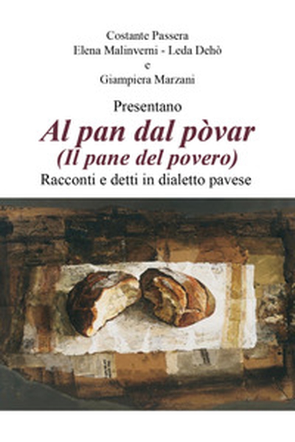 Al pan dal povar (Il pane del povero). Racconti e detti in dialetto pavese - Librerie.coop Al pan dal povar (Il pane del povero). Racconti e detti in dialetto pavese - Librerie.coop