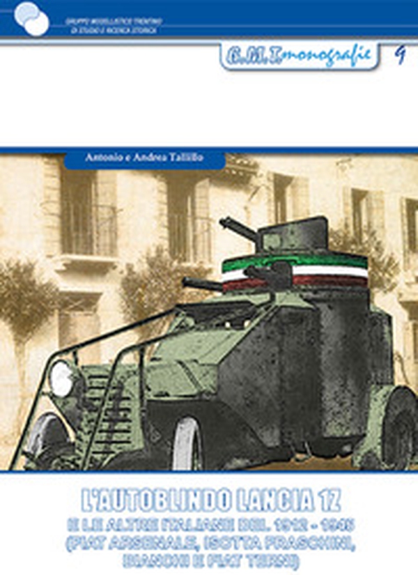 L'autoblindo Lancia 1Z. E le altre italiane del 1912-1945 (FIAT Arsenale, Isotta Fraschini, Bianchi e FIAT Terni) - Librerie.coop L'autoblindo Lancia 1Z. E le altre italiane del 1912-1945 (FIAT Arsenale, Isotta Fraschini, Bianchi e FIAT Terni) - Librerie.coop