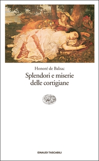 Splendori e miserie delle cortigiane - Librerie.coop Splendori e miserie delle cortigiane - Librerie.coop