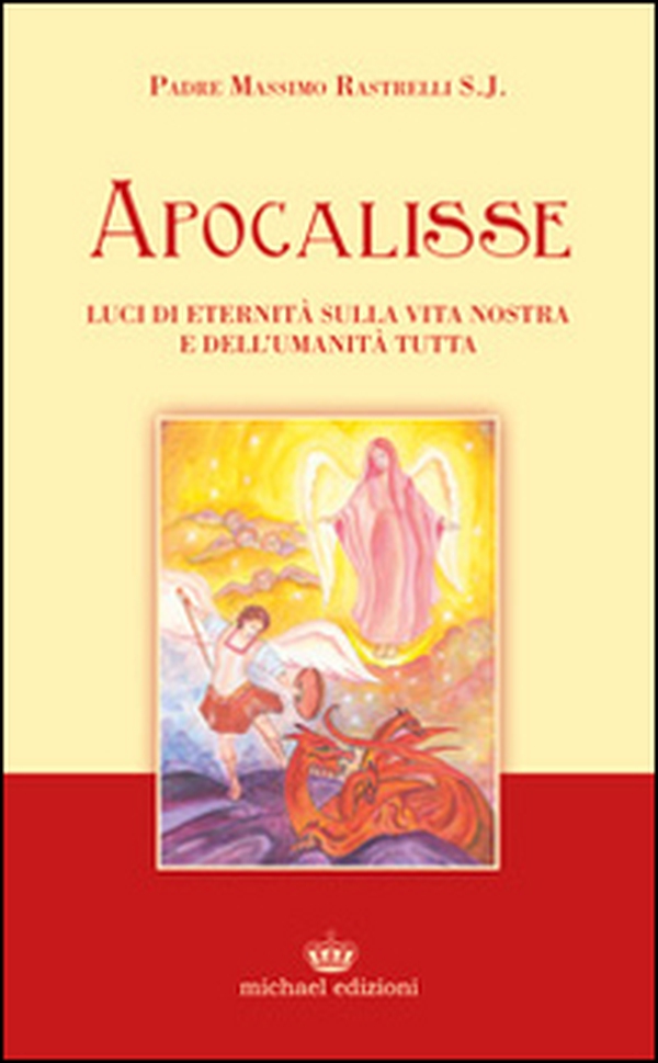 Apocalisse. Luci di eternità sulla vita nostra e dell'umanità tutta - Librerie.coop Apocalisse. Luci di eternità sulla vita nostra e dell'umanità tutta - Librerie.coop