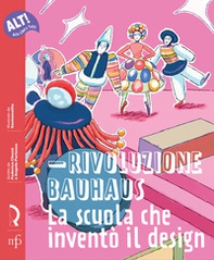 Rivoluzione Bauhaus. La scuola che inventò il design - Librerie.coop