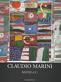 Claudio Marini. MMXII d.C. Ediz. italiana e inglese - Librerie.coop