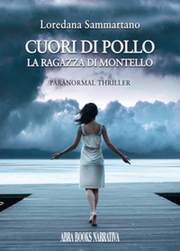 Cuori di pollo. La ragazza di Montello - Librerie.coop Cuori di pollo. La ragazza di Montello - Librerie.coop