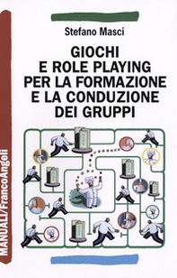 Giochi e role playing per la formazione e la conduzione dei gruppi - Librerie.coop