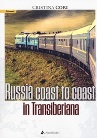 Russia coast to coast in transiberiana - Librerie.coop Russia coast to coast in transiberiana - Librerie.coop