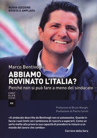 Abbiamo rovinato l'Italia? Perché non si può fare a meno del sindacato - Librerie.coop Abbiamo rovinato l'Italia? Perché non si può fare a meno del sindacato - Librerie.coop