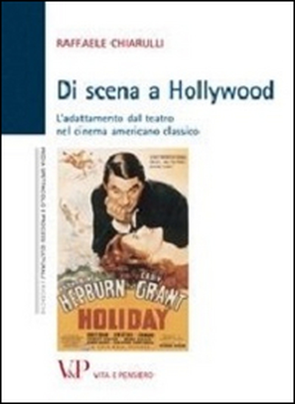 Di scena a Hollywood. L'adattamento dal teatro nel cinema americano classico - Librerie.coop Di scena a Hollywood. L'adattamento dal teatro nel cinema americano classico - Librerie.coop
