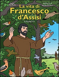 La vita di Francesco d'Assisi a fumetti - Librerie.coop