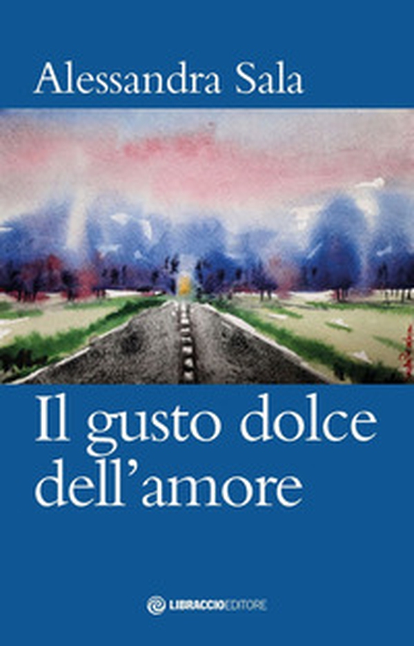 Il gusto dolce dell'amore - Librerie.coop Il gusto dolce dell'amore - Librerie.coop